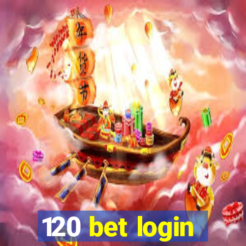 120 bet login